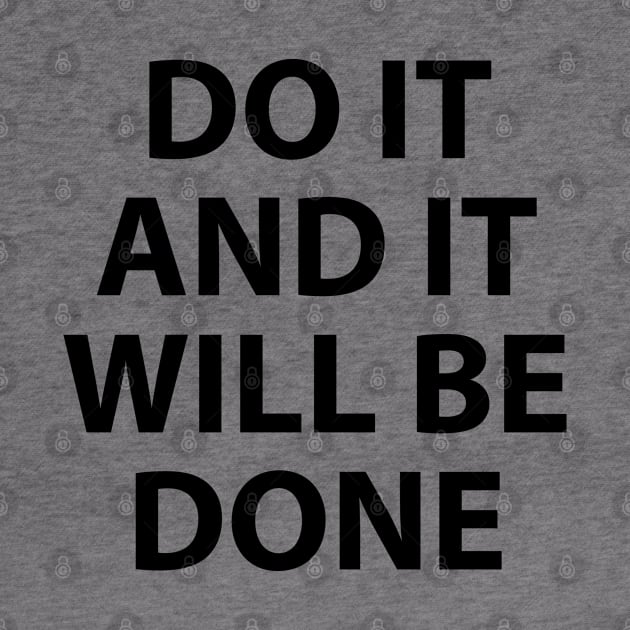 Do it and it will be done - Motivational by Nuft